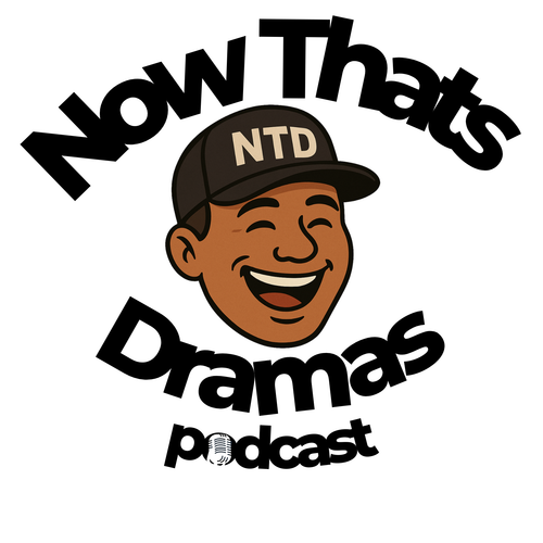Now That’s Dramas Podcast